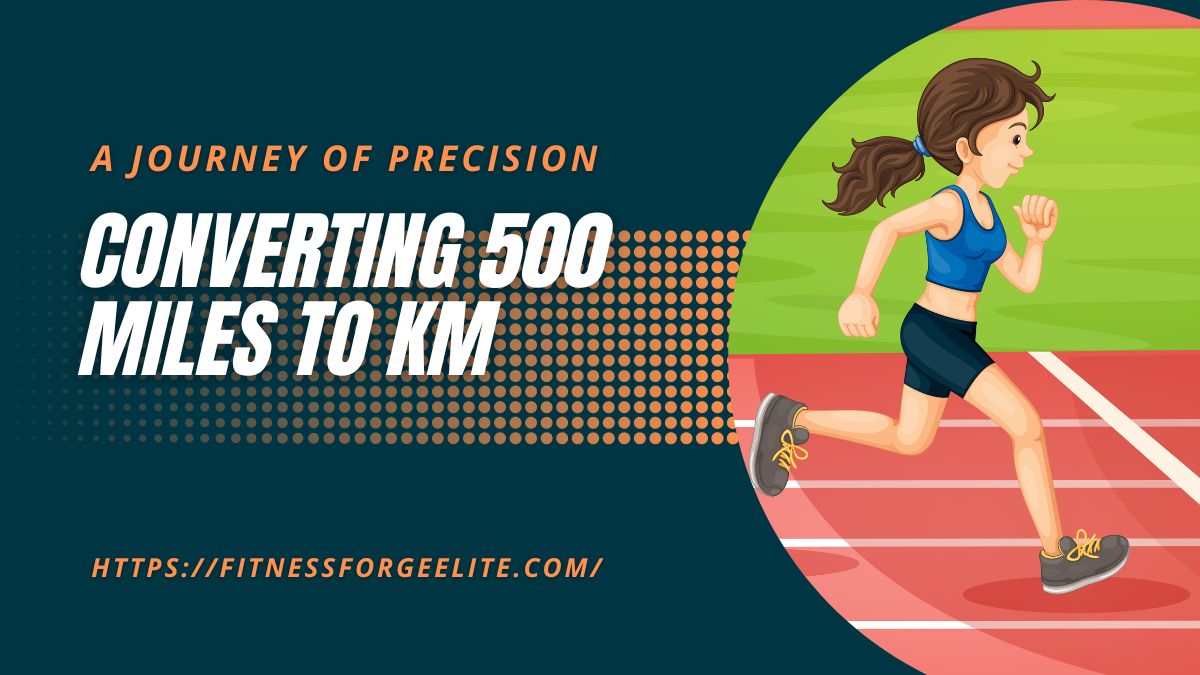 Converting 500 Miles to Km: A Journey of Precision