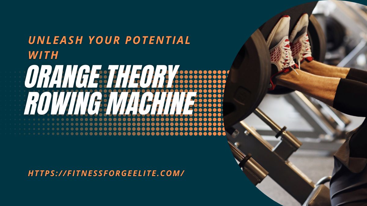 Unleash Your Potential with the Orange Theory Rowing Machine