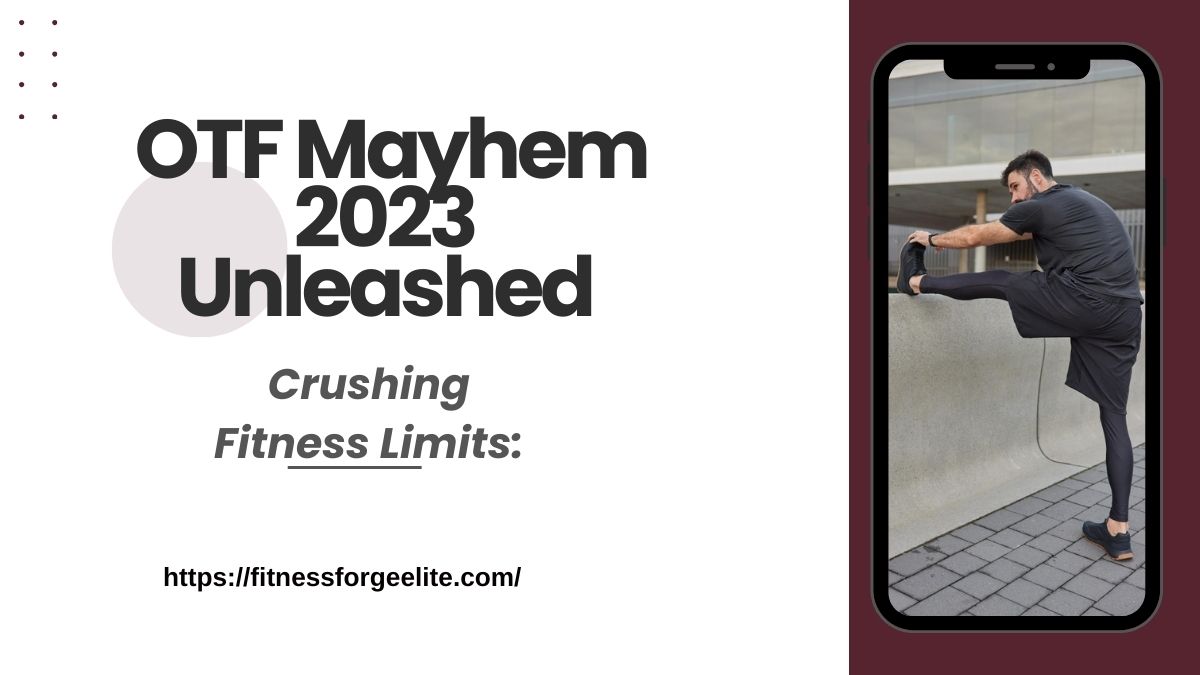 Crushing Fitness Limits: OTF Mayhem 2023 Unleashed