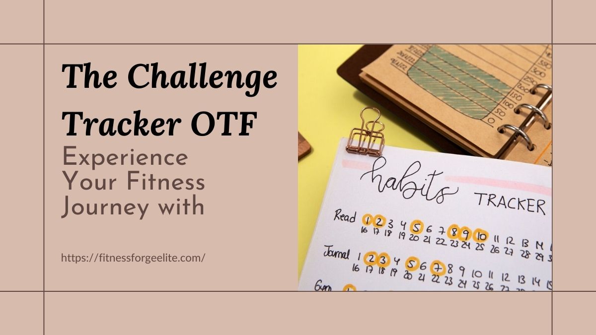 Experience Your Fitness Journey with the Challenge Tracker OTF