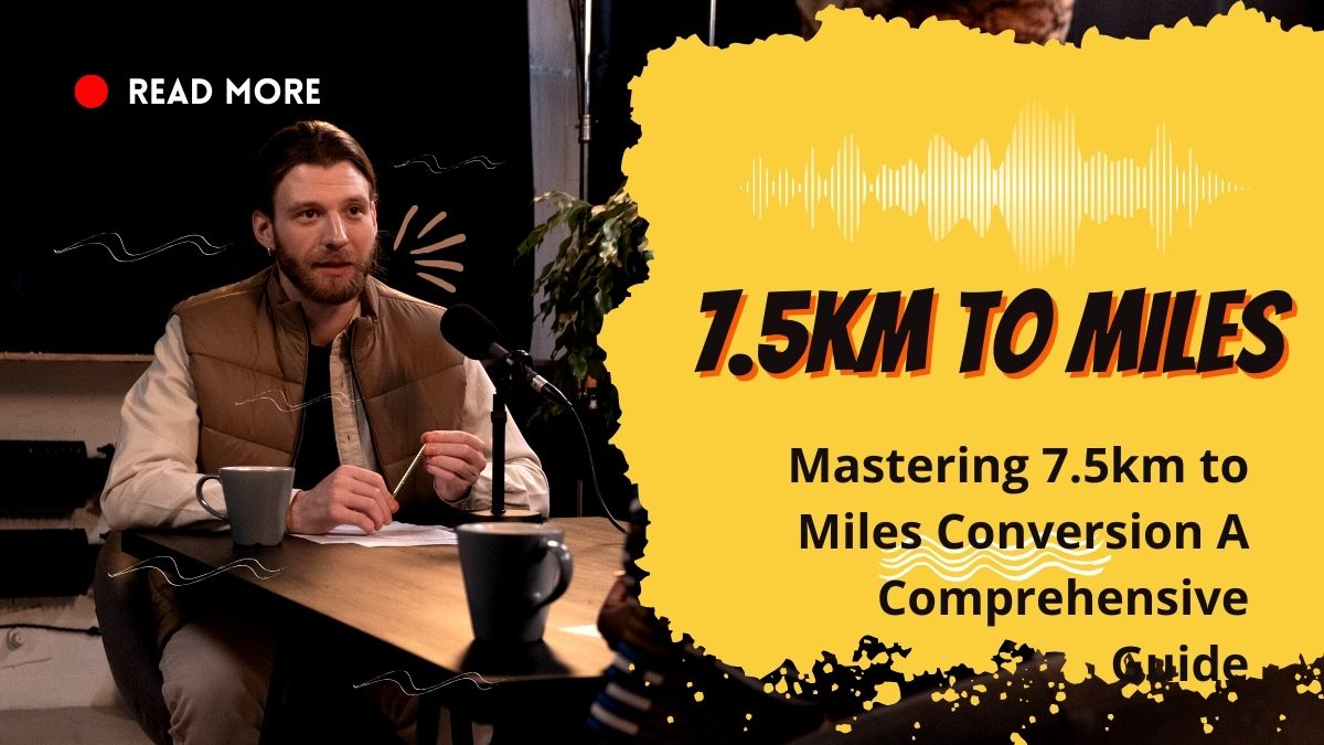 Mastering 7.5km to Miles Conversion A Comprehensive Guide