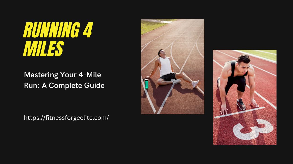 Mastering Your 4-Mile Running A Complete Guide