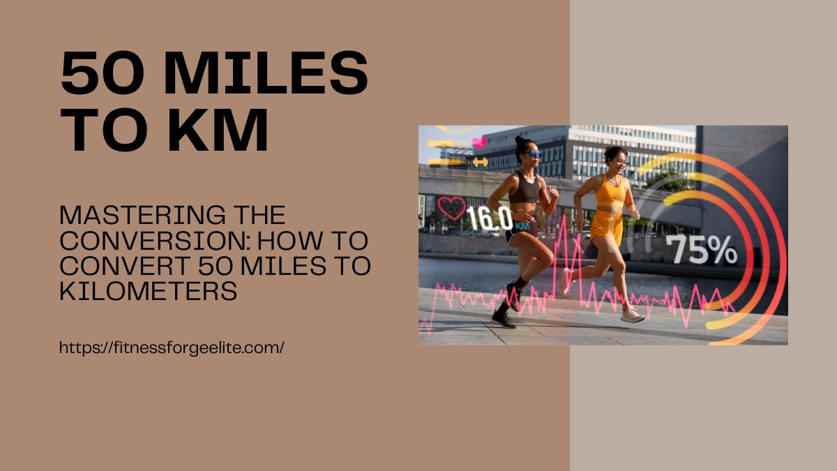 Mastering the Conversion: How to Convert 50 Miles to Kilometers